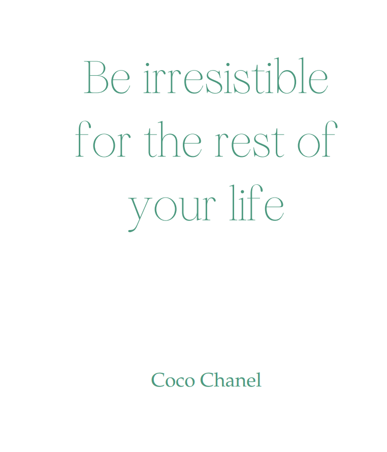 Be irresistible for the rest of your life