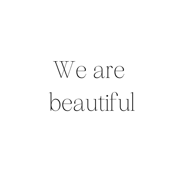 We are beautiful 2 We are beautiful